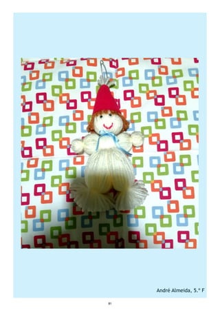 81
André Almeida, 5.º F
 