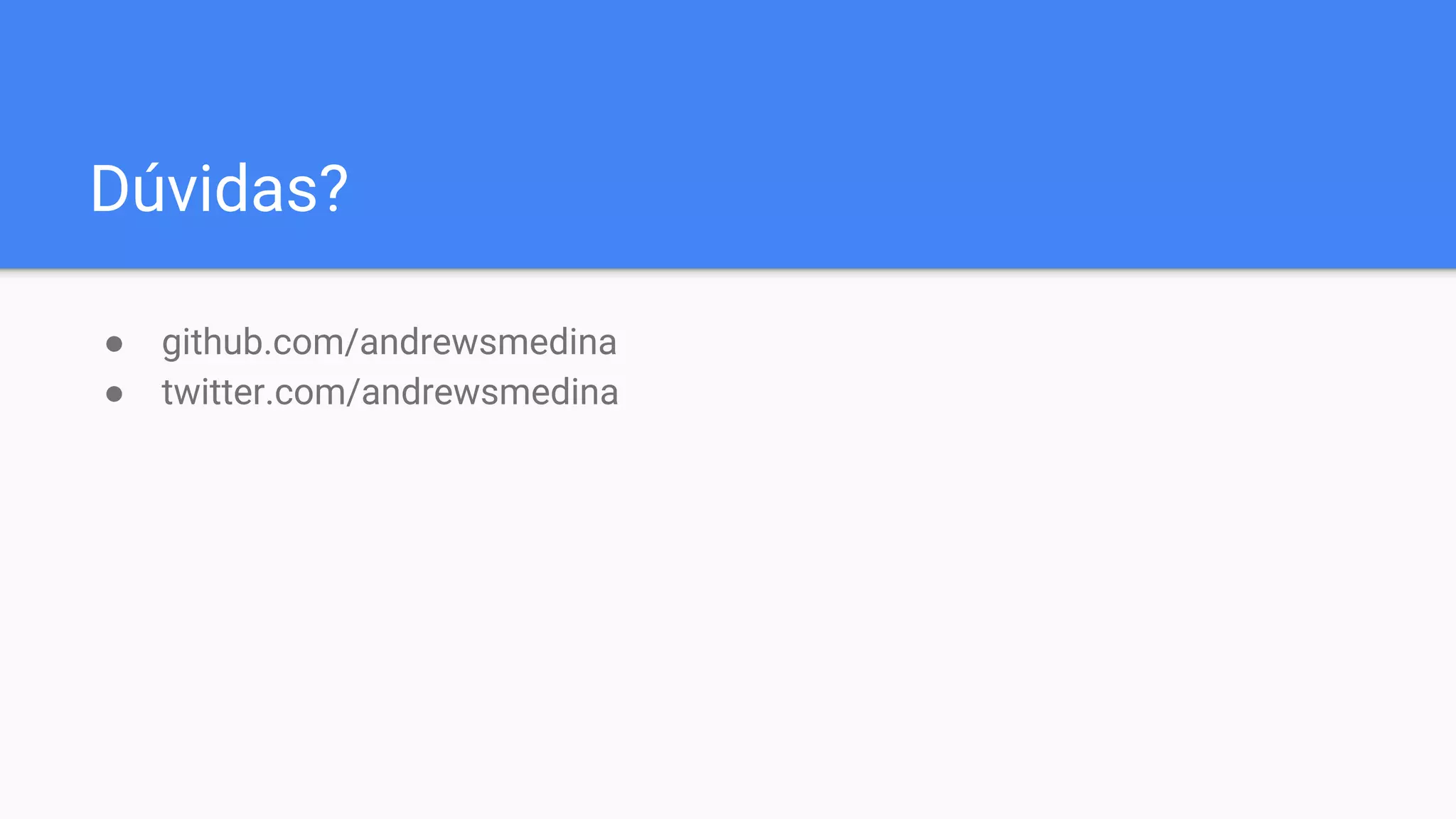 Dúvidas?
● github.com/andrewsmedina
● twitter.com/andrewsmedina
 