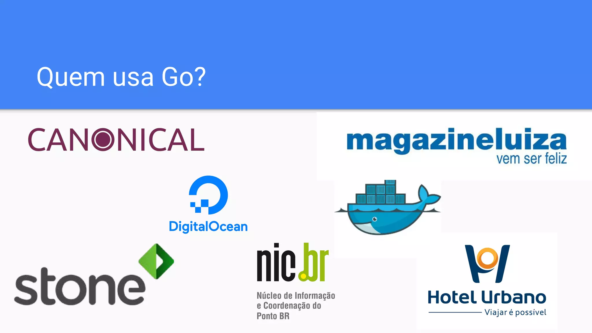 Quem usa Go?
 