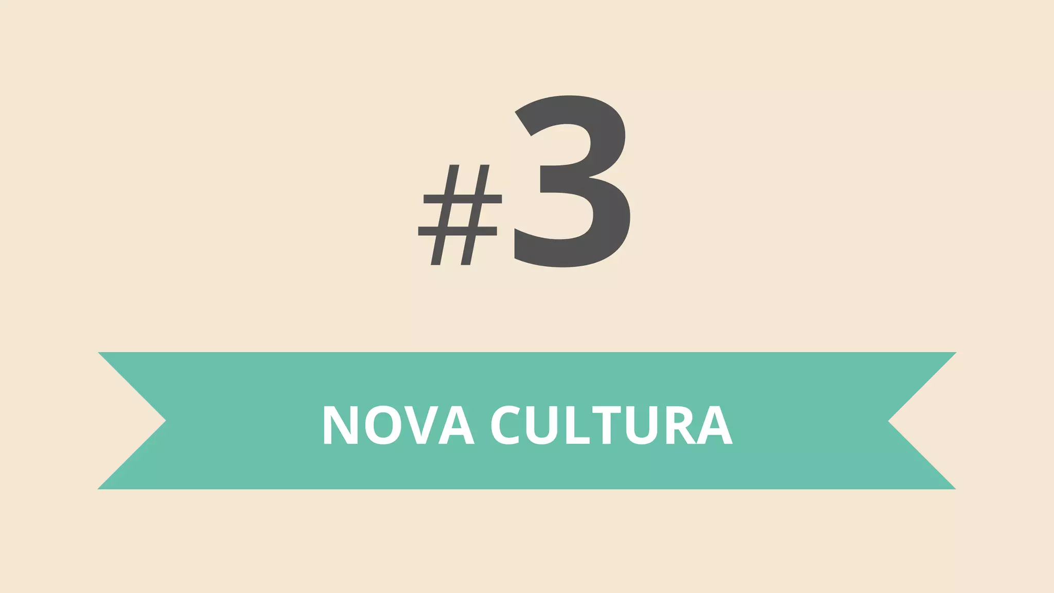 #3
NOVA CULTURA
 