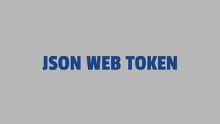 JSON WEB TOKEN
 