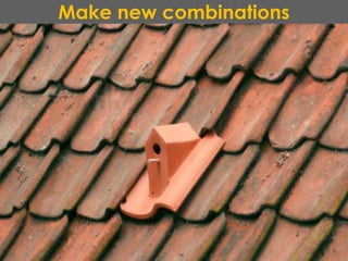 Make new combinations
 