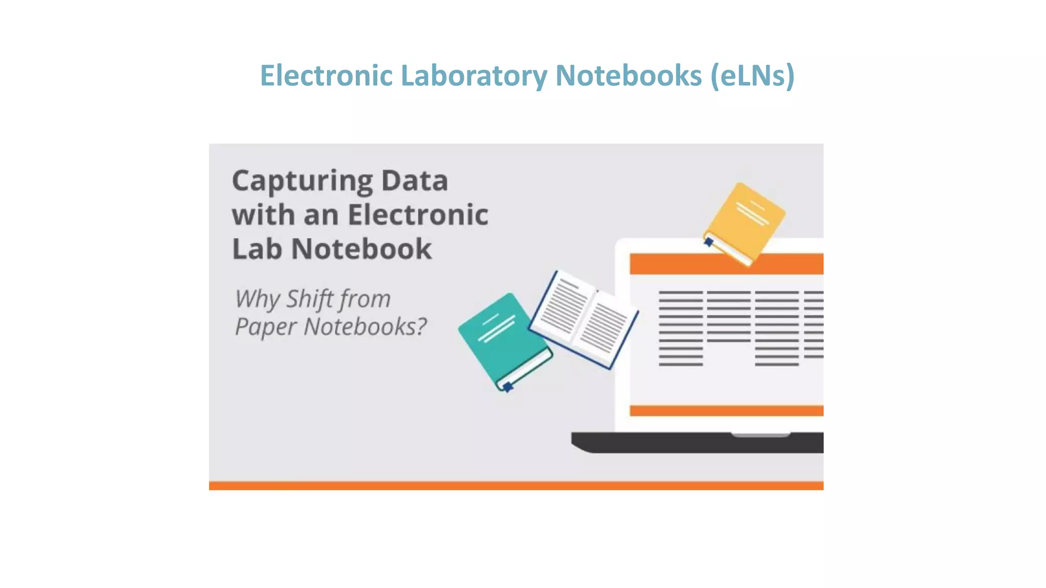 Electronic Laboratory Notebooks (eLNs)
 
