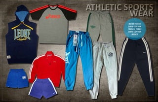 ATHLETIC SPORTS
WEAR
80/20 FLEECE
100% COTTON
FRENCH TERRY
100% COTTON
JERSEY
 