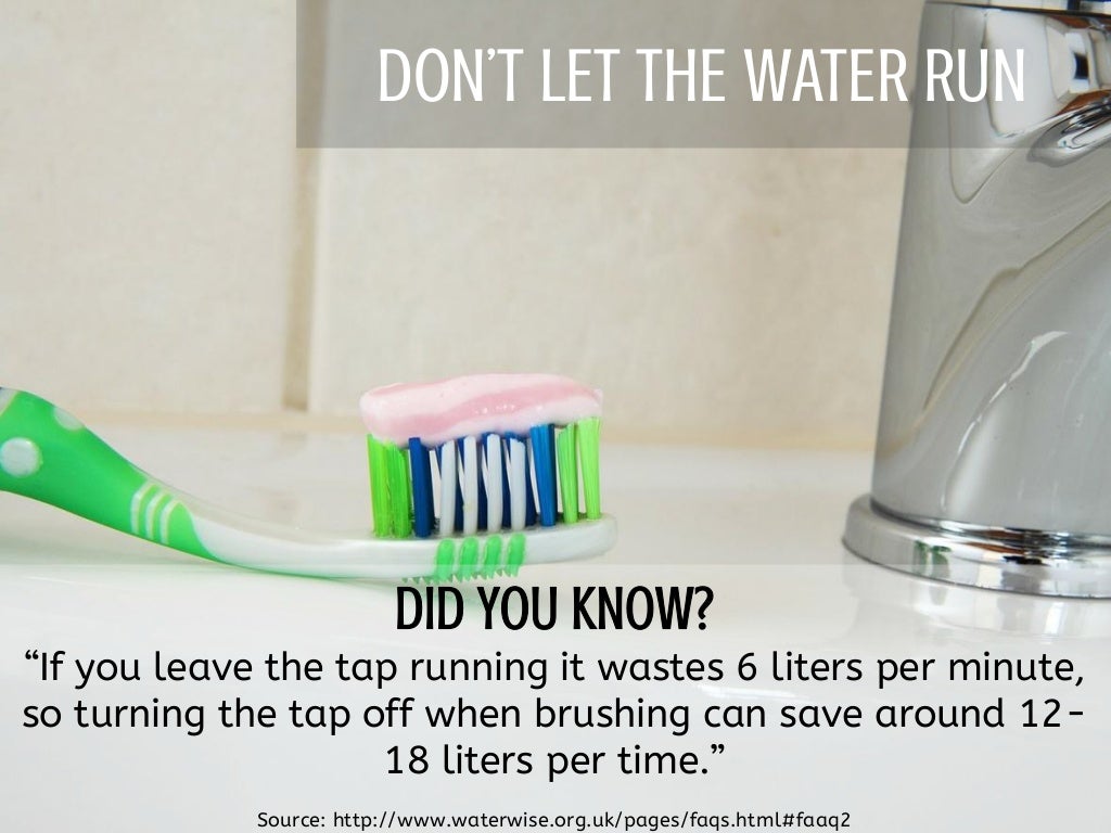 DON’T LET THE WATER RUN