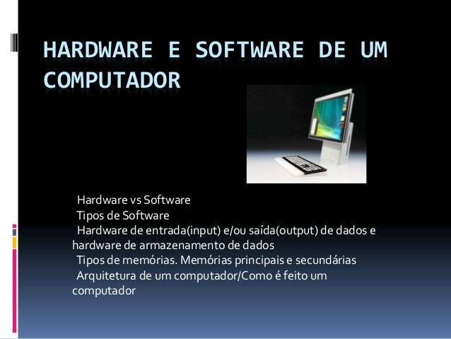 Hardware E Software Hardware E Software