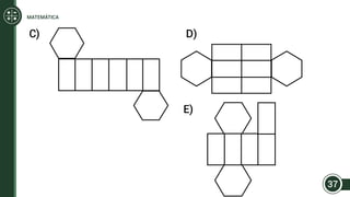 C) D)
E)
37
MATEMÁTICA
 