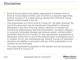 Disclaimer

►   Ernst & Young refers to the global organization of member firms of
    Ernst Y
    E t & Young Global Li i...