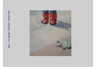 New Boots – oil paint – 80x90 cm - 1983
 