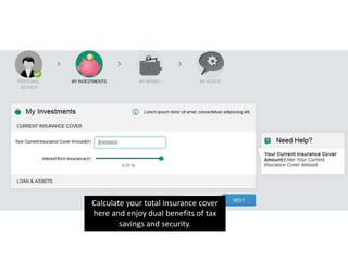 Calculate your total insurance cover
here and enjoy dual benefits of tax
savings and security.
 