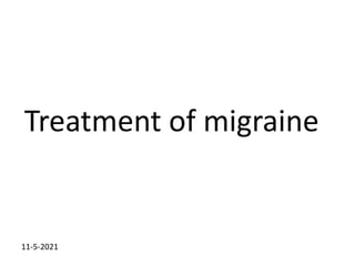 Treatment of migraine
11-5-2021
 