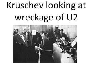 Kruschev looking at wreckage of U2