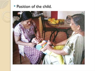  Position of the child.
 