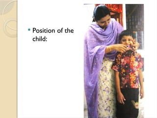  Position of the
child:
 