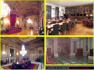 SALONES SUNTUOSOS DE CAPITANIA GENERAL
