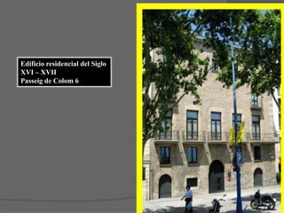 Edificio residencial del Siglo XVI – XVIIPasseig de Colom 6