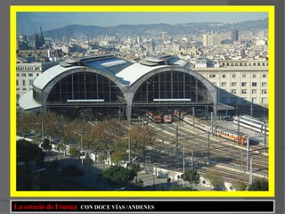 La estació de FrançaCON DOCE VÍAS /ANDENES 