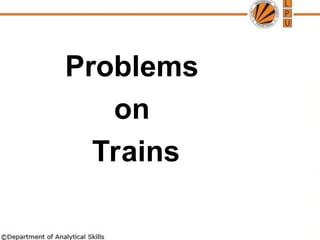 5 Train Problem 17 Problems on trains to understand u basics of it .ppt