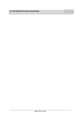 Seite 140 von 184
en mit Plaque-Psoriasis anzuwenden.
 