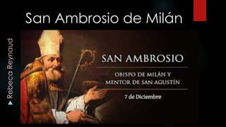 San Ambrosio de Milán
RebecaReynaud
 