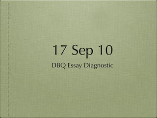 17 Sep 10
DBQ Essay Diagnostic
 