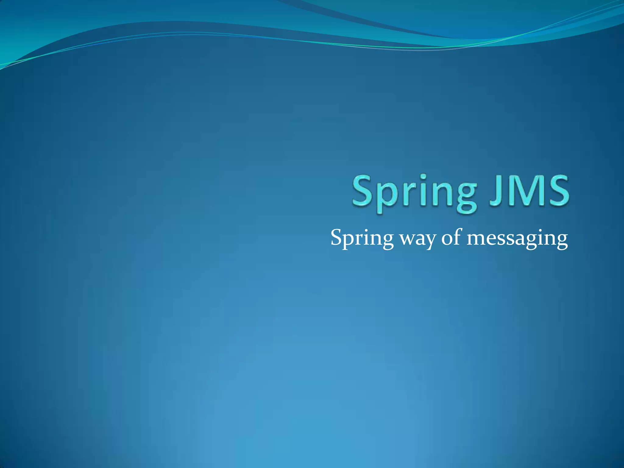 Spring way of messaging
 
