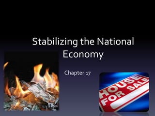 Stabilizing the National
Economy
Chapter 17
 