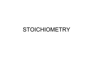 STOICHIOMETRY
 
