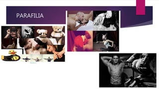 PARAFILIA
 