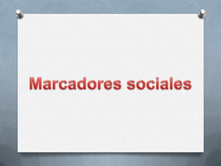 Marcadores sociales