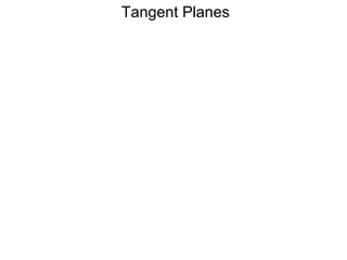 Tangent Planes
 