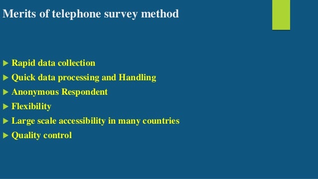 Telephone survey method, its merits and demerits Telephone survey method, its merits and demerits