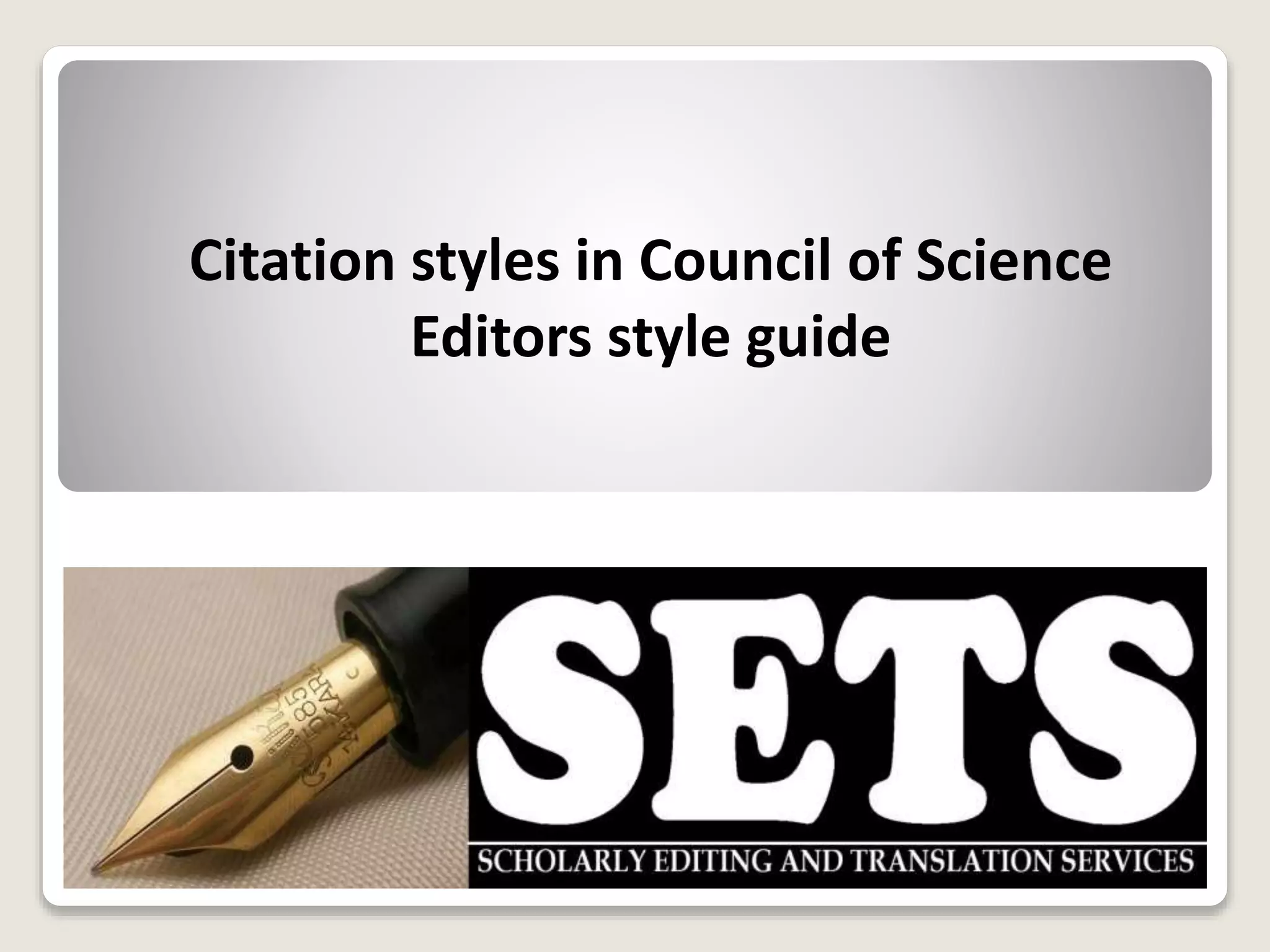 Citation styles in Council of Science
Editors style guide
 