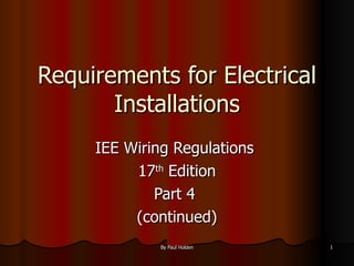 Requirements for Electrical Installations ,[object Object],[object Object],[object Object],[object Object]