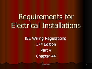 Requirements for Electrical Installations ,[object Object],[object Object],[object Object],[object Object]