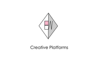 Creative Platforms

 