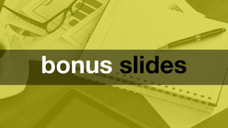 bonus slides 
 