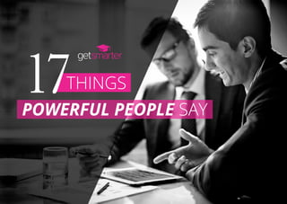 Things17Powerful people say
 
