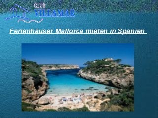 Ferienhäuser Mallorca mieten in Spanien
 
