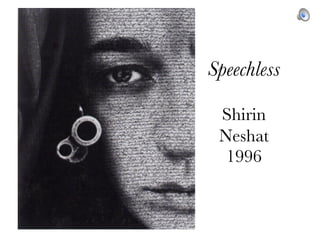Speechless

 Shirin
 Neshat
  1996
 