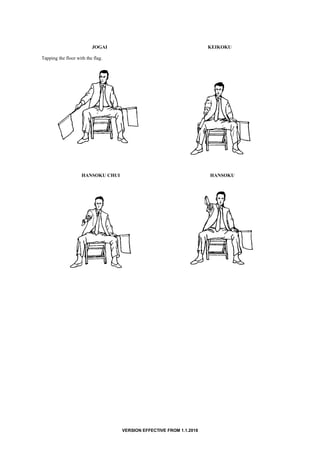 VERSION EFFECTIVE FROM 1.1.2018
JOGAI
Tapping the floor with the flag.
KEIKOKU
HANSOKU CHUI HANSOKU
 