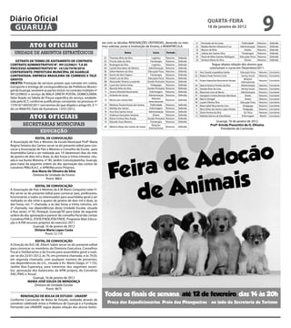 Diário Oficial
 GUARUJÁ
                                                                                                                                                                   qUARtA-feiRA
                                                                                                                                                                   18 de janeiro de 2012
                                                                                                                                                                                                                         9
                                                                      tas com as devidas RENOVAÇÕES DEFERIDAS, devendo os mes-                         21    Fernando de Sa Costa                    Publicidade     Noturno    Deferido
              Atos oficiAis                                           mos solicitar, junto à Instituição de Ensino, a REMATRÍCULA.                     22    Natalia Martins Venancio Cruz         Administração     Noturno    Deferido
                                                                                                                                                       23    Marcos de Brito                            Direito      Noturno    Deferido
   unidade de assuntos estratégicos                                                       Nome                      Curso         Período              24    Juliana dos Santos Silva                Fisioterapia    Noturno    Deferido
                                                                                                                                                       25    Paula de Melo Arantes Rodrigues       Educação Física   Noturno    Deferido
                                                                       01   Thamires Brito da Silva                Logística      Noturno   Deferido
    eXtRAtO De teRMO De ADitAMeNtO De CONtRAtO                                                                                                         26    Ariclene Maria da Silva                    Direito      Noturno    Deferido
                                                                       02   Priscila Sales da Silva               Fisioterapia    Noturno   Deferido
CONtRAtO ADMiNiStRAtiVO N°. 9912239631 t.A 05                          03   Rosângela da Silva                     Logística      Noturno   Deferido                  Segue abaixo relação dos alunos que
PROCeSSO ADMiNiStRAtiVO Nº. 16124/7478/2010                            04   Camila Herculano de Oliveira        Administração     Noturno   Deferido                 concluíram o curso em Dezembro/2011.
CONtRAtANte: PRefeitURA MUNiCÍPAL De GUARUJÁ                           05   Gilton Mariano da Silva            Educação Física    Noturno   Deferido   01 Ana Claudia Leopoldina Galvão            Educação Física    Noturno Concluinte
CONtRAtADA: eMPReSA BRASiLeiRA De CORReiOS e teLÉ-                     06   Karine da Silva Trajano               Fisioterapia    Noturno   Deferido   02 Rubens Paulo Ferreira Costa               Serviço Social    Noturno Concluinte
                                                                       07   André Luiz da Silva                Educação Física    Noturno   Deferido
GRAfOS                                                                                                                                                 03 Ariane Aparecida Nascimento Novaes
                                                                                                                                                                                                       Relações
                                                                                                                                                                                                                      Noturno Concluinte
                                                                       08   Alexsander Silveira Luvazevitz     Gestão Portuária   Noturno   Deferido                                                Internacionais
OBJetO: Prestação de serviços postais que consiste em coleta,
                                                                       09   Laura dos Santos Farias               Pedagogia       Noturno   Deferido   04   Naama Queiroz Ferreira da Silva        Administração      Noturno   Concluinte
transporte e entrega de correspondências da Prefeitura Munici-         10   Marcelo Brito da Silva             Gestão Portuária   Noturno   Deferido   05   Daniela Alves de Lima                   Serviço Social    Noturno   Concluinte
pal de Guarujá, resolvem as partes incluir no contrato múltiplo nº     11   Jéssica Almeida Nascimento           Enfermagem       Noturno   Deferido   06   Mauriceia Lines de Barros              Administração      Noturno   Concluinte
9912239632 o serviço de MALA DIRETA POSTAL DOMICILIÁRIA.               12   Acilanita de Souza                  Administração     Noturno   Deferido   07   Georgiane Cristina Romano Bertolassi        Direito       Noturno   Concluinte
Valor fixado na Tabela de Preços especifica do serviço, estabele-                                                  Relações                            08   Marcio Stringari                            Direito       Noturno   Concluinte
                                                                       13   Marina dos Santos Reis                                Noturno   Deferido
cida pela ECT, conforme justificativas constantes no processo nº                                                Internacionais                         09   Luaiani Oliveira Silva                 Educação Física    Noturno   Concluinte
137616/144550/2011 nos termos do que dispõe o artigo 65, § 1º          14   Matheus Pereira Nunes dos Santos     Publicidade      Noturno   Deferido   10   Maria Isabel Nascimento Lima              Pedagogia       Noturno   Concluinte
da Lei 8666/93; Data da Assinatura: 13/01/2012.                        15   Marilda dos Santos                   Enfermagem       Noturno   Deferido   11   Mery Dirley dos Santos Lopes Alvares      Pedagogia       Noturno   Concluinte
                                                                       16   Ana Silva Santos Sousa              Administração     Noturno   Deferido   12   Diane Ferreira da Silva                    Ed. Fisica     Noturno   Concluinte

              Atos oficiAis                                            17
                                                                       18
                                                                            Andressa Gonçalves Santana
                                                                            Elaine Cristina Silva Araújo
                                                                                                                     Direito
                                                                                                               Gestão Portuária
                                                                                                                                  Noturno
                                                                                                                                  Noturno
                                                                                                                                            Deferido
                                                                                                                                            Deferido
                                                                                                                                                       13   Nathalie Quirino da Silva Batista        Enfermagem       Manhã     Concluinte

                                                                       19   Eduardo Assis Moreira                 Fisioterapia    Noturno   Deferido                      Guarujá, 16 de janeiro de 2012
         secretarias municipais                                        20   Alberico Bispo dos Santos de Souza
                                                                                                                   Relações
                                                                                                                                  Noturno   Deferido
                                                                                                                                                                      Profª Arinda Piacentini de O. Oliveira
                                                                                                                Internacionais                                               Presidente da Comissão
                       educação
                   eDitAL De CONVOCAÇÃO
A Associação de Pais e Mestres da Escola Municipal Profª Maria
Regina Teixeira dos Santos serve-se do presente edital para con-
vocar a Associação de Pais e Mestres e Conselho de Escola , para
Assembléia Geral a ser realizada aos 19 (dezenove) dias do mês
de janeiro de dois mil e doze, às dez horas e trinta minutos, situ-
ada à rua Aureo Moreira, nº 90, Jardim Conceiçãozinha, Guarujá,
para tratar da seguinte ordem do dia: aprovação das contas do
convênio PMG/A.A.C. e APM/Recursos Próprios.
                Ana Maria de Oliveira da Silva
                 Diretora de Unidade de Ensino
                           Pront. 9863

                   eDitAL De CONVOCAÇÃO
A Associação de Pais e Mestres da E.M Mario Cerqueira Leite Fi-
lho serve-se do presente edital para convocar pais, professores,
funcionários e todos os interessados para assembléia geral a ser
realizada no dia vinte e quatro de janeiro de dois mil e doze, às
dez horas, em 1ª chamada, e às dez horas e trinta minutos, em
2ª chamada, nas dependências desta Unidade Escolar, situada
à Rua Javari, nº 95, Perequê, Guarujá/SP, para tratar da seguinte
ordem do dia: aprovação e parecer do conselho fiscal das contas
Convênio/P.M.G, PDDE/FNDE,PDE/FNDE, Programa Mais Educa-
ção e A.P.M recursos próprios do exercício 2011.
                  Guarujá, 16 de janeiro de 2012
                   Dirlene Maria Lopes Costa
                           Pront.12.110

                   eDitAL De CONVOCAÇÃO
A Direção do N.E.I.M. Albert Sabin serve-se do presente edital
para convocar os membros da Diretoria Executiva, Conselhos
Fiscal e Deliberativo e de Escola para assembléia geral a reali-
zar-se dia 23/01/2012, às 7h, em primeira chamada, e às 7h30,
em segunda chamada, com qualquer número de presentes,
nas dependências da U.E., situada à Av. Mario Daige, nº 1155,
Jardim Boa Esperança, para tratarmos dos seguintes assun-
tos: aprovação dos balancetes da APM própria, do Convênio
AAC/PMG e Anual.
                 Guarujá, 16 de janeiro de 2012
             MARiA JOSÉ SOUZA De MeNDONÇA
                  Diretora de Unidade Escolar
                           Pront. 9675

      ReNOVAÇÃO De BOLSA De eStUDO - UNAeRP
Conforme Concessão de Bolsa de Estudo, realizada através de
convênio celebrado entre a Prefeitura de Guarujá e a Fundação
Fernando Lee-UNAERP, segue abaixo relação dos alunos bolsis-
 