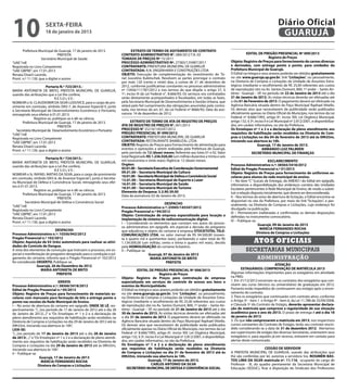10                    sexta-feira
                      18 de janeiro de 2013
                                                                                                                                                                                         Diário Oficial
                                                                                                                                                                                          GUARUJÁ
       Prefeitura Municipal de Guarujá, 17 de janeiro de 2013.                  EXTRATO DE TERMO DE ADITAMENTO DE CONTRATO
                               PREFEITA                                  CONTRATO ADMINISTRATIVO N°. 089/2012 T.A. 02                                             EDITAL DE PREGÃO PRESENCIAL Nº 009/2013
                    Secretário Municipal de Saúde                        TOMADA DE PREÇOS Nº 15/2011                                                                                Registro de Preços
“UAE”/rdl                                                                PROCESSO ADMINISTRATIVO Nº. 27383/125987/2011                                 Objeto: Registro de Preços para fornecimento de carnes diversas
Registrada no Livro Competente                                           CONTRATANTE: PREFEITURA MUNICIPAL DE GUARUJÁ                                  e derivados, com entrega ponto a ponto, para unidades da
“UAE GBPRE”, em 17.01.2013                                               CONTRATADA: A.N. ENGENHARIA E CONSTRUÇÕES LTDA                                Prefeitura Municipal de Guarujá.
Renata Disaró Lacerda                                                    OBJETO: Execução de complementação do revestimento do Tú-                     O Edital na íntegra e seus anexos poderão ser obtidos gratuitamente
Pront. n.º 11.130, que a digitei e assino                                nel Juscelino Kubitschek. Resolvem as partes prorrogar o contrato             no site www.guaruja.sp.gov.br, link “Licitações”, ou pessoalmente,
                                                                         por mais 120 (cento e vinte) dias, a contar de 21 de dezembro de              na Diretoria de Compras e Licitações da Unidade de Assuntos Estra-
                       Portaria N.º 723/2013.-                           2012, conforme justificativas constantes no processo administrativo           tégicos (mediante o recolhimento de R$ 25,00 referentes aos custos
MARIA ANTONIETA DE BRITO, PREFEITA MUNICIPAL DE GUARUJÁ,                 nº 15456/111787/2012 e nos termos do que dispõe o artigo 57, §                de reprodução) sito na Av. Santos Dumont, 800, 1º andar – Santo An-
usando das atribuições que a Lei lhe confere,                            1º, inciso III da Lei Federal n°. 8.666/93; Os serviços ora contratados       tônio - Guarujá – SP, no período de 22 de Janeiro de 2013 até o dia
                             RESOLVE:                                    serão diretamente acompanhados e fiscalizados, em todas as fases,             31 de Janeiro de 2013. As visitas técnicas deverão ser efetuadas até
NOMEAR o Sr. CLAUDIOMIR DA SILVA LUDUVICE, para o cargo de pro-          pela Secretaria Municipal de Desenvolvimento e Gestão Urbana, que             o dia 01 de Fevereiro de 2013. O pagamento deverá ser efetivado na
vimento em comissão, símbolo DAS-7, de Assessor Especial II, junto       zelará pelo fiel cumprimento das obrigações assumidas pela contra-            Agência Bancária situada dentro do Paço Municipal Raphael Vitiello.
à Secretaria Municipal de Desenvolvimento Econômico e Portuário,         tada, nos termos do art. 67, da Lei Federal nº 8666/93; Data da assi-         Os demais atos que necessitarem de publicidade serão publicados
retroagindo seus efeitos à 01.01.2013.                                   natura: 14 de dezembro de 2012.                                               oficialmente apenas no Diário Oficial do Município, nos termos da Lei
               Registre-se, publique-se e dê-se ciência.                                                                                               Federal nº 8.666/1993, artigo 6º, inciso XIII; Lei Orgânica Municipal,
       Prefeitura Municipal de Guarujá, 17 de janeiro de 2013.                 EXTRATO DE TERMO DE ATA DE REGISTRO DE PREÇOS                           artigo 132, § 3º, inciso II e Lei Municipal nº 2.812/2001, e disponibiliza-
                               PREFEITA                                  ATA DE REGISTRO DE PREÇOS N°. 001/2013                                        dos, em caráter informativo, no site da Prefeitura.
   Secretário Municipal de Desenvolvimento Econômico e Portuário         PROCESSO N° 25210/145547/2012                                                 Os Envelopes nº 1 e 2 e a declaração de pleno atendimento aos
“UAE”/rdl                                                                PREGÃO PRESENCIAL Nº 099/2012                                                 requisitos de habilitação serão recebidos na Diretoria de Com-
Registrada no Livro Competente                                           CONTRATANTE: PREFEITURA MUNICIPAL DE GUARUJÁ                                  pras e Licitações no dia 04 de fevereiro de 2013 até às 09h55m,
“UAE GBPRE”, em 17.01.2013                                               CONTRATADA: RESTAURANTE BAMBUZAL LTDA.                                        iniciando sua abertura às 10h.
Renata Disaró Lacerda                                                    OBJETO: Registro de Preços para Fornecimento de alimentação para                                  Guarujá, 17 de Janeiro de 2013.
Pront. n.º 11.130, que a digitei e assino                                eventos e operações a serem realizadas pela Prefeitura de Guarujá,                                   ARMANDO LUIZ PALMIERI
                                                                         pelo período de 12 (doze) meses; Referente aos lotes 01 e 02. Valor                          SECRETÁRIO MUNICIPAL DE FINANÇAS
                       Portaria N.º 724/2013.-                           total Registrado R$ 1.236.920,00 (um milhão duzentos e trinta e seis
                                                                         mil novecentos e vinte reais); Vigência: 12 (doze) meses.                                                ESCLARECIMENTO
MARIA ANTONIETA DE BRITO, PREFEITA MUNICIPAL DE GUARUJÁ,
                                                                         Orgãos:                                                                       Processo Administrativo n.º: 38565/3418/2012
usando das atribuições que a Lei lhe confere,
                                                                         02.01.00 – Secretaria Executiva de Coordenação Governamental                  Edital de Pregão Presencial n.º 01/2013
                             RESOLVE:
                                                                         09.01.00 – Secretaria Municipal de Cultura                                    Objeto: Registro de Preços para fornecimento de uniformes es-
NOMEAR o Sr. RAFAEL MATIAS DA SILVA, para o cargo de provimento
                                                                         10.01.00 – Secretaria Municipal de Defesa e Convivência Social                colares para alunos da rede municipal de ensino.
em comissão, símbolo DAS-6, de Assessor Especial I, junto à Secreta-     13.01.00 – Secretaria Municipal de Esporte e Lazer
ria Municipal de Defesa e Convivência Social, retroagindo seus efei-                                                                                   I – No item “C” (Locais de Entrega), do ANEXO I do Edital em epígrafe,
                                                                         16.01.00 – Secretaria Municipal de Saúde                                      informamos a disponibilização dos endereços corretos das Unidades
tos à 01.01.2013.                                                        18.01.00 – Secretaria Municipal de Turismo
               Registre-se, publique-se e dê-se ciência.                                                                                               Escolares pertencentes à Rede Municipal de Ensino, de modo a substi-
                                                                         Elemento de Despesa: 3.3.90.39.00                                             tuir a relação disposta inicialmente, que deverá ser desconsiderada.
       Prefeitura Municipal de Guarujá, 17 de janeiro de 2013.           Data da assinatura: 02 de Janeiro de 2013;
                               PREFEITA                                                                                                                II – Nos termos do aviso de abertura de licitação, o Edital encontra-se
         Secretário Municipal de Defesa e Convivência Social                                                                                           disponível no site da Prefeitura, por meio do link “licitações”, e pes-
                                                                                                     DESPACHO                                          soalmente, na Diretoria de Compras e Licitações, cujo endereço foi
“UAE”/rdl                                                                Processo Administrativo n.º: 25945/145547/2012
Registrada no Livro Competente                                                                                                                         divulgado na publicação.
                                                                         Pregão Presencial n.º 94/2012                                                 III – Permanecem inalteradas e confirmadas as demais disposições
“UAE GBPRE”, em 17.01.2013                                               Objeto: Contratação de empresa especializada para locação e
Renata Disaró Lacerda                                                                                                                                  definidas no instrumento convocatório.
                                                                         implantação de sistema de radiocomunicação digital.                           IV – Publique-se.
Pront. n.º 11.130, que a digitei e assino                                I – Considerando os elementos que constam nos autos do proces-                                    Guarujá, 09 de Janeiro de 2013
                                                                         so administrativo em epígrafe, em especial a decisão do pregoeiro                                  MÁRCIA FERNANDES ROCHA
                            DESPACHO                                     que adjudicou o objeto do certame à empresa STOCKTOTAL TELE-
Processo Administrativo n.º: 10356/942/2012                                                                                                                               Diretora de Compras e Licitações
                                                                         COMUNICAÇÕES LTDA, no valor mensal de R$ 94.500,00 (noven-
Pregão Presencial n.º 102/2012
Objeto: Aquisição de 03 (três) automóveis para realizar as ativi-
                                                                         ta e quatro mil e quinhentos reais), perfazendo o valor total de R$
                                                                         1.134.000,00 (um milhão, cento e trinta e quatro mil reais), decido                           Atos oficiais
dades do Controle de Dengue.                                             pela HOMOLOGAÇÃO do certame licitatório.
A vista dos elementos de convicção que instruem o processo, em es-       II – Publique-se.                                                                       secretarias municipais
pecial a manifestação do pregoeiro designado para a condução e jul-                        Guarujá, 07 de Janeiro de 2013
gamento do certame, informo que o Pregão Presencial nº 102/2012                             MARIA ANTONIETA DE BRITO                                                     administração
foi considerado DESERTO. Publique-se.                                                                 PREFEITA
                Guarujá, 26 de Dezembro de 2012                                                                                                                                      ATENÇÃO
                   MARIA ANTONIETA DE BRITO                                         EDITAL DE PREGÃO PRESENCIAL Nº 008/2013                                   ESTAGIÁRIOS: COMPROVAÇÃO DE MATRÍCULA 2013
                             PREFEITA                                                                 Registro de Preços                               Algumas informações importantes para os estagiários em atividade
                                                                         Objeto: Registro de Preços para contratação de empresa                        na PMG:
                               ERRATA                                    especializada em serviços de controle de acesso aos bens e                    1. Em 31/12/2012 encerram-se os contratos dos estagiários que con-
Processo Administrativo n.º: 38566/3418/2012                             eventos da Municipalidade.                                                    cluem seu curso (técnico ou universitário) de graduação em 2012.
Edital de Pregão Presencial n.º 05/2013                                  O Edital na íntegra e seus anexos poderão ser obtidos gratuitamente           Portanto estão impedidos de continuarem seu estágio após o encer-
Objeto: Registro de Preços para fornecimento de materiais es-            no site www.guaruja.sp.gov.br, link “Licitações”, ou pessoalmente,            ramento do contrato.
colares com manuseio para formação de kits e entrega ponto a             na Diretoria de Compras e Licitações da Unidade de Assuntos Estra-            2. Para os estagiários que continuarão com contrato ativo, conforme
ponto nas escolas da Rede Municipal de Ensino.                           tégicos (mediante o recolhimento de R$ 25,00 referentes aos custos            o Artigo 3º - item 1 e Artigo 9º - item 6, da Lei 11.788 de 25/09/2008,
I – No aviso de abertura do certame em epígrafe, ONDE SE LÊ, res-        de reprodução) sito na Av. Santos Dumont, 800, 1º andar – Santo An-           e Cláusula 5º do Contrato de Estágio, deverão apresentar declara-
pectivamente: “(...)no período de 17 de Janeiro de 2012 até o dia 28     tônio - Guarujá – SP, no período de 21 de Janeiro de 2013 até o dia           ção de matrícula que comprove a regularidade de sua situação
de Janeiro de 2012(...)” e “Os Envelopes nº 1 e 2 e a declaração de      30 de Janeiro de 2013. As visitas técnicas deverão ser efetuadas até          acadêmica para o ano de 2013. O prazo de entrega é até o dia 18
pleno atendimento aos requisitos de habilitação serão recebidos na       o dia 31 de Janeiro de 2013. O pagamento deverá ser efetivado na              de janeiro de 2013.
Diretoria de Compras e Licitações no dia 29 de Janeiro de 2012 até às    Agência Bancária situada dentro do Paço Municipal Raphael Vitiello.           3. Os que não comprovarem a matrícula em 2013, nos respectivos
09h55m, iniciando sua abertura às 10h”,                                  Os demais atos que necessitarem de publicidade serão publicados               cursos constantes do Contrato de Estágio, terão seu contrato rescin-
LEIA-SE:                                                                 oficialmente apenas no Diário Oficial do Município, nos termos da Lei         dido considerando-se a data de 31 de dezembro 2012. Alertamos
“(...)no período de 17 de Janeiro de 2013 até o dia 28 de Janeiro        Federal nº 8.666/1993, artigo 6º, inciso XIII; Lei Orgânica Municipal,        aos supervisores de estágio das diversas Secretarias, orientarem seus
de 2013(...)” e “Os Envelopes nº 1 e 2 e a declaração de pleno atendi-   artigo 132, § 3º, inciso II e Lei Municipal nº 2.812/2001, e disponibiliza-   estagiários e, para aqueles já em recesso, entrarem em contato para
mento aos requisitos de habilitação serão recebidos na Diretoria de      dos, em caráter informativo, no site da Prefeitura.                           alertar deste comunicado.
Compras e Licitações no dia 29 de Janeiro de 2013 até às 09h55m,         Os Envelopes nº 1 e 2 e a declaração de pleno atendimento
iniciando sua abertura às 10h”.                                          aos requisitos de habilitação serão recebidos na Diretoria                                           CESSÃO DE SERVIDOR
II – Publique-se.                                                        de Compras e Licitações no dia 01 de fevereiro de 2013 até às                 A PREFEITA MUNICIPAL DE GUARUJÁ, usando das atribuições que
                   Guarujá, 17 de Janeiro de 2013                        09h55m, iniciando sua abertura às 10h.                                        lhe são conferidas por lei, autoriza a servidora Sra. ROSIMÉRI BAS-
                     MÁRCIA FERNANDES ROCHA                                                  Guarujá, 17 de Janeiro de 2013.                           TOS LIMA DA SILVA matrícula nº. 11.116, ocupante do cargo de
                  Diretora de Compras e Licitações                                             CARLOS ANTONIO DA SILVA                                 Professor - III, do quadro permanente da Secretaria Municipal de
                                                                             SECRETÁRIO MUNICIPAL DE DEFESA E CONVIVÊNCIA SOCIAL                       Educação (SEDUC), ficar à disposição do Sindicato dos Professores
 