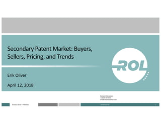 Business Sense • IP MattersBusiness Sense • IP Matters 1
Secondary Patent Market: Buyers,
Sellers, Pricing, and Trends
Eri...