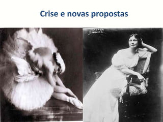 Crise e novas propostas
 