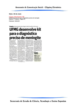 Data: 18 de maio

O Tempo - Belo Horizonte - MG
UFMG desenvolve kit para o diagnóstico preciso de meningite
Caderno: 1º Caderno - Página: 21
Publicado: 18-05-2011
 