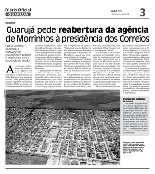 brasília
Guarujá pede reabertura da agência
de Morrinhos à presidência dos Correios
Para o Governo
Municipal, a
reativação...