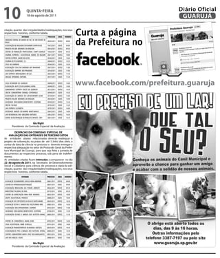 10                         qUintA-feiRA
                           18 de agosto de 2011
                                                                                                                Diário Oficial
                                                                                                                 GUARUJÁ

citação, quanto das irregularidades/readequações, nos seus
respectivos horários, conforme tabela.
                     ENTIDADE                          PROCESSO     ÁREA     HORÁRIO
                                                                                       Curta a página
CONSELHO CENTRAL DE SANTOS DA SOC. DE SÃO VICENTE DE
PAULO
ASSOCIAÇÃO DE MULHERES DO BAIRRO SANTA ROSA
PROJETO ATELIER MENINOS DA ENSEADA
                                                       20205/2011

                                                       19672/2011
                                                       20616/2011
                                                                    SEDESC

                                                                    SEDUC
                                                                    SEDESC
                                                                              09:00

                                                                              09:00
                                                                              09:30
                                                                                       da Prefeitura no
CENTRO DE FORMAÇÃO PROFISSIONAL CAMP GUARUJÁ           19636/2011   SEDUC     09:30
COLÔNIA ESPÍRITA E ASSISTENCIAL MARIA DE NAZARÉ        20611/2011   SEDESC    10:00
CENTRO ESPÍRITA AMOR EM GOTAS                          20206/2011   SEDUC     10:00
COLÔNIA DE PESCADORES Z-3                              20608/2011   SEDESC    10:30
CASA DO CAMINHO                                        20386/2011   SEDUC     10:30
ASSOCIAÇÃO CASA DE CARIDADE LAR MAANAIM                20673/2011   SEDESC    11:00
ASSOCIAÇÃO AMPARO AOS PRAIANOS                         20558/2011   SEDUC     11:00
LAR ESPÍRITA MENSAGEIROS DA LUZ                        20672/2011   SEDESC    11:30
CÍRCULO OPERÁRIO ITAPEMA                               20577/2011   SEDUC     11:30

CASA DO MENOR DE GUARUJÁ
ASSOCIAÇÃO AUTO ESCOLA MIRIM CAPRA
                                                       20698/2011
                                                       20498/2011
                                                                    SEDESC
                                                                    SEDUC
                                                                              14:00
                                                                              14:00
                                                                                       www.facebook.com/prefeitura.guaruja
COMUNIDADE ESPÍRITA CRISTÃ DE GUARUJÁ                  20723/2011   SEDESC    14:30
CRECHE COMUNITÁRIA CRIANÇA ESPERANÇA                   20498/2011   SEDUC     14:30
ASSOCIAÇÃO DE AMIGOS DO LAR DO MENOR -ALMA             20729/2011   SEDESC    15:00
PROJETO ATELIER MENINOS DA ENSEADA                     20618/2011   SEDUC     15:00
SOCIEDADE EDUCADORA BENEFICENTE -CESPROM               20769/2011   SEDESC    15:30
CRECHE TIA NICE                                        20745/2011   SEDUC     15:30
LAR ESPÍRITA ELIZABETH                                 20795/2011   SEDESC    16:00
SOCIEDADE AMIGOS DO BAIRRO MARÉ MANSA                  20843/2011   SEDUC     16:00
LAR RESIDENCIAL ENO GREGÓRIO ANTUNES                   20852/2011   SEDESC    16:30
CENTRO DE RECUPERAÇÃO DE PARALISIA INFANTIL -CRPI      20813/2011   SEDUC     16:30

                         ida Righi
        Presidente da Comissão Especial de Avaliação

          DeSPACHO DA COMiSSÃO eSPeCiAL De
    AVALiAÇÃO DAS entiDADeS De teRCeiRO SetOR
As entidades abaixo relacionadas deverão readequar o
projeto de subvenção, no prazo de até 3 (três) dias úteis, a
contar da data de ciência no processo e deverão entregar a
respectiva adequação no setor de Protocolo Geral da Prefei-
tura Municipal de Guarujá, para que seja feita a juntada de
documentos ao respectivo processo, sob pena de indeferi-
mento.
As entidades citadas ficam intimadas a comparecer no dia
22 de agosto de 2011, na Secretaria de Desenvolvimento
Social e Cidadania para ciência do processo e cópia da soli-
citação, quanto das irregularidades/readequações, nos seus
respectivos horários, conforme tabela.
                     ENTIDADE                          PROCESSO     ÁREA     HORÁRIO

ASSOCIAÇÃO DE MORADORES DA VILA NOVA-AMORVIM           20861/2011   SEDESC    09:00
CENTRO DE APRENDIZAGEM PEREQUÊ                         20847/2011   SEDUC     09:00
ASSOCIAÇÃO BRASILEIRA DA 3ª IDADE -ABRASTI             20826/2011   SEDESC    09:30
MINISTÉRIO PALAVRA DE VIDA                             20770/2011   SEDUC     09:30
CENTRO DE CAPACITAÇÃO PARA VIDA -NEEMIAS               20825/2011   SEDESC    10:00
GRUPO ASSISTENCIAL PARAÍSO                             20888/2011   SEDUC     10:00
ASSOCIAÇÃO DOS DEFICIENTES DA ILHA DE SANTO AMARO      20824/2011   SEDESC    10:30
ASSOCIAÇÃO DE PAIS E AMIGOS DOS EXCEPCIONAIS-APAE      20885/2011   SEDUC     10:30
ASSOCIAÇÃO DOS APOSENTADOS -ASIPAVIC                   20763/2011   SEDESC    11:00
SOCIEDADE EDUCADORA BENEFICENTE -CESPROM               20768/2011   SEDUC     11:00
ASSOCIAÇÃO DE PAIS E AMIGOS DOS AUTISTAS-APAAG 20803/2011           SEDESC    11:30


CENTRO DE CONVIVÊNCIA JOANA D'ARC                      20783/2011   SEDESC    14:00
CASA ASSISTENCIAL IRMÃ SCHEILLA                        20741/2011   SEDUC     14:00
ASSOCIAÇÃO PARADESPORTISTA DA BAIXADA SANTISTA         20814/2011   SEDESC    14:30
ASSOCIAÇÃO DE PAIS E AMIGOS DOS AUTISTAS -APAAG 20804/2011          SEDUC     14:30
CENTRO COMUNITÁRIO SANTA CRUZ DOS NAVEGANTES           20855/2011   SEDUC     15:00
LAR DAS MOÇAS CEGAS                                    20806/2011   SEDUC     15:00

                         ida Righi
        Presidente da Comissão Especial de Avaliação
 