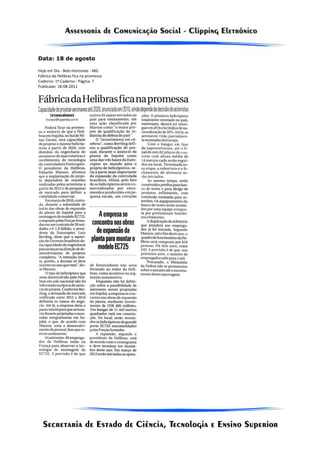 Data: 18 de agosto

Hoje em Dia - Belo Horizonte - MG
Fábrica da Helibras fica na promessa
Caderno: 1º Caderno - Página: 7
Publicado: 18-08-2011
 