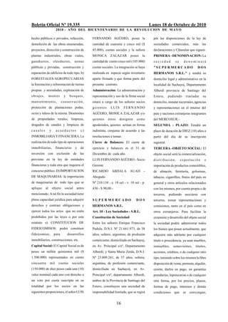 Boletín Oficial Nº 19.335                                                                           Lunes 18 de Octubre de 2010
                       2010 - AÑO DEL BICENTENARIO DE LA REVOLUCION DE M AYO

hecho públicos o privados, refacción,                FERNANDO AGÜERO, posee la                        pòr las disposiciones de la ley de
demolición de las obras enumeradas,                  cantidad de cuarenta y cinco mil ($              sociedades     comerciales,       más        las
proyectos, dirección y construcción de               45.000), cuotas sociales y la señora             declaraciones y Cláusulas que siguen.
plantas industriales, obras viales,                  MONICA            ZALAZAR         posee   la     PRIMERA - DENOMINACION: La
gasoductos,          oleoductos,        usinas       cantidad de ciento cinco mil (105.000)           sociedad         se      denominará
públicas y privadas, construcción y                  cuotas sociales. La integración se haya          "SUPERMERCADO                          DOS
reparación de edificios de todo tipo, b)             realizada en especie según inventario            HERMANOS S.R.L." y tendrá su
FORESTALES/AGROPECUARIAS                             aparte firmado y que forma parte del             domicilio legal y administrativo en la
la forestación y reforestación de tierras            presente contrato.                               localidad de Sachayoj, Departamento
propias y arrendadas, explotación de                 Administración: La administración y              Alberdi provincia de Santiago del
ob rajes,        montes        y    bosq ues,        representación y uso de la firma social          Estero,      pudiendo      trasladar         su
ma n tenimiento ,            co n servació n ,       estará a cargo de los señores socios             domicilio, instalar sucursales, agencias
protección de plantaciones podas,                    g e r en t e s    LU I S      F E R N AN D O     y representaciones en el interior del
ocres y raleos de la misma. Desmontes                AGÜERO, MONICA ZALAZAR y/o                       país y naciones extranjeras integrantes
de propiedades rurales, limpieza,                    quienes          éstos    designen    como       del MERCOSUR.-
dragados de canales y limpieza de                    apoderados, quienes actúan en forma              SEGUNDA - PLAZO: Tendrá un
canales          y     acueductos              c)    indistinta, conjunta de acuerdo a las            plazo de duración de DIEZ (10) años a
INMOBILIARIA Y FINANCIERA. La                        resoluciones a tomar.                            partir del día de su inscripción
realización de todo tipo de operaciones              Cierre de Balances: El cierre de                 registral.
inmobiliarias,         financieras       y     de    ejercicio y balances es el 31 de                 TERCERA -OBJETO SOCIAL: El
inversión    con        exclusión       de     las   Diciembre de cada año.                           objeto social será la comercialización,
previstas en la ley de entidades                     LUIS FERNANDO AGÜERO - Socio                     distribución,         e xp o r t a c i ó n    e
financieras y toda otra que requiera el              Gerente                                          importación de productos comestibles,
concurso público. D) IMPORTACION                     RICARDO            ABDALA         AUAD     -     de almacén, ferretería, golosinas,
DE MAQUINARIAS: la importación                       Abogado                                          tabacos, cigarrillos, frutos del país en
de maquinarias de todo tipo que se                   Nº 210.134 - e. 18 oct - v. 18 oct - p.          general y otros artículos relacionados
aplique     al       objeto    social        antes   430 - $ 90,00.-                                  con los mismos, por cuenta propia o de
mencionado. A tal fin la sociedad tiene                                                               terceros, pudiendo asociarse con
plena capacidad jurídica para adquirir               SUPERMERCADO                          DOS        terceros, tomar representaciones y
derechos y contraer obligaciones y                   HERMANOS S.R.L.                                  comisiones, tanto en el país como en
ejercer todos los actos que no estén                 Art. 10 - Ley Sociedades - S.R.L.                otros extranjeros. Para facilitar la
prohibidos por las leyes o por este                  Constitución de Sociedad                         extensión y desarrollo del objeto social
estatuto e) CONSTITUCION DE                          Entre los señores Enrique Francisco              la sociedad podrá: administrar todos
FIDEICOMISOS: podrá constituir                       Padula, D.N.I. Nº 21.661.973, de 38              los bienes que posee actualmente, que
fideicomiso,          para         desarrollos       años, soltero, argentino, de profesión           adquiera más adelante por cualquier
inmobiliarios, construcciones, etc.                  comerciante, domiciliado en Sachayoj,            título o procedencia, ya sean muebles,
Capital Social: El Capital Social es de              en Av. Principal s/nº, Departamento              inmuebles,      semovientes,         títulos,
pesos un millón quinientos mil ($                    Alberdi; y Santa Maria Zerda, D.N.I.             acciones, créditos, o de cualquier otro
1.500.000) representados en ciento                   Nº 23.809.241, de 37 años, soltera,              tipo, teniendo sobre los mismos la libre
cincuenta        mil     cuotas       sociales       argentina, de profesión comerciante,             disposición de venta, permuta, alquiler,
(150.000) de diez pesos cada una (10)                domiciliada en Sachayoj, en Av.                  cesión, darlos en pago, en garantías
valor nominal cada uno con derecho a                 Principal s/nº, departamento Alberdi,            prendarías, hipotecarias o de cualquier
un voto por cuota suscripta en su                    ambos de la Provincia de Santiago del            otra forma, por los precios, plazos,
totalidad por los socios en las                      Estero, constituyen una sociedad de              formas de pago, intereses y demás
siguientes proporciones, el señor LUIS               responsabilidad limitada, que se regirá          condiciones     que     se     convengan;


                                                                              16
 